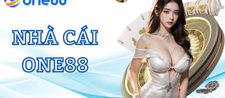 Nhà cái One88 - Sân chơi cá cược đổi thưởng đỉnh nhất 2024