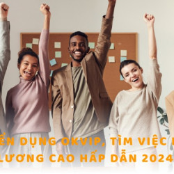 Tuyển dụng okvip, tìm việc làm lương cao hấp dẫn 2024